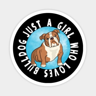 Just a Girl Who Loves Bulldog Magnet